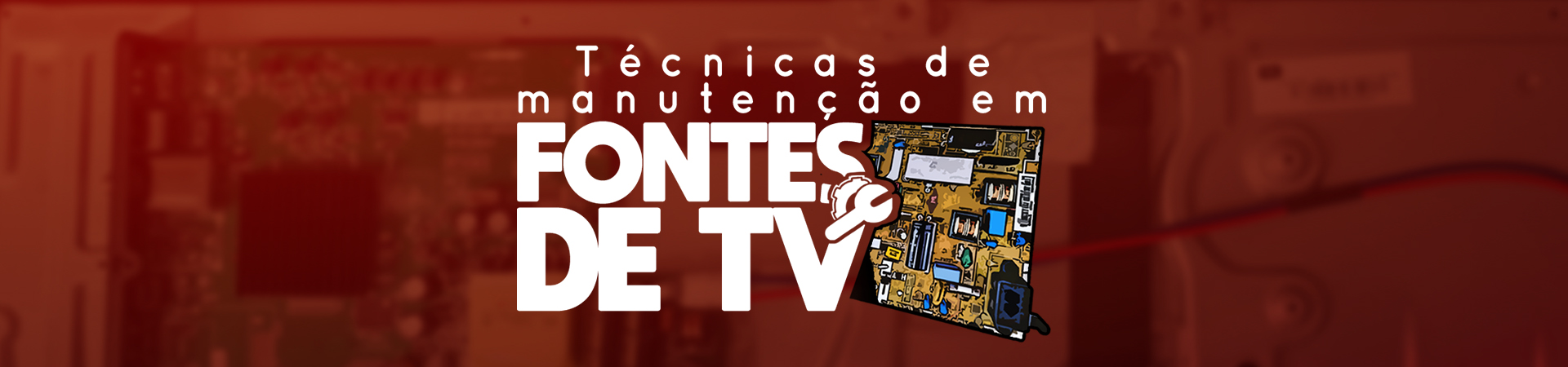 Técnicas de Manutenção em Fontes de TV